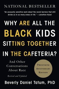 Cover of Why are all the Black Kids Sitting Together in the Cafeteria